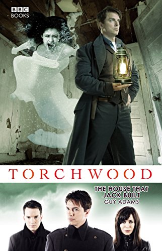 Torchwood: The House That Jack Built (Torchwood, 7)